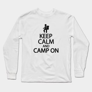 Keep calm and camp on Long Sleeve T-Shirt